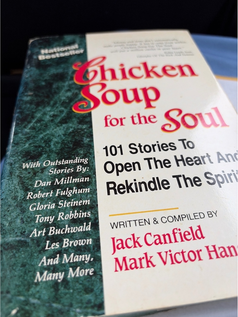 Chicken Soup for the Soul: 101 Stories To Open The Heart And Rekindle The Spirit